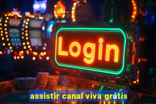 assistir canal viva grátis